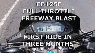 First Ride In 3  Months Honda CB125F Full Throttle Freeway Blast Top Speed [upl. by Susette]