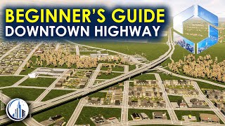 Building A Downtown Highway  Cities Skylines 2 Beginners Guide [upl. by Ytsud]