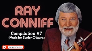 RAY CONNIFF Compilation 7 Music for Senior Citizens [upl. by Eikram]