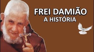 A HISTÓRIA DE FREI DAMIÃO [upl. by Ahsinan]