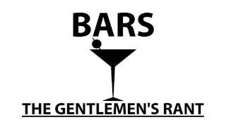 Bars  The Gentlemens Rant [upl. by Zeta]