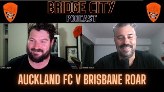 Bridge City Podcast Ep 27  Round 1 Auckland FC vs Brisbane Roar [upl. by Nevram]