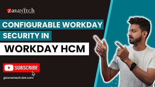 Configurable Workday Security in Workday HCM  ZaranTech [upl. by Rotciv754]