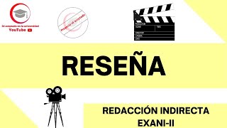 RESEÑA I REDACCIÓN INDIRECTA I EXANIII 2024 [upl. by Hurlow]