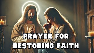 Prayer for Restoring Faith  Prayer Song  Healing Music  Trust God [upl. by Weisbart]