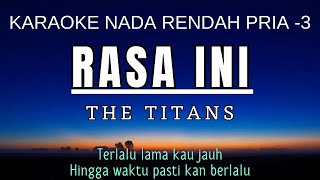 The Titans  Rasa Ini Karaoke Lower Key Nada Rendah Pria 3 A mayor [upl. by Nairoc868]