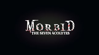 Morbid  the Seven Acolytes 1 [upl. by Gerita]