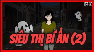 Truyện Kinh Dị Ngắn Siêu thị bí ẩn 2 [upl. by Norat322]