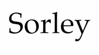 How to Pronounce Sorley [upl. by Ylreveb963]