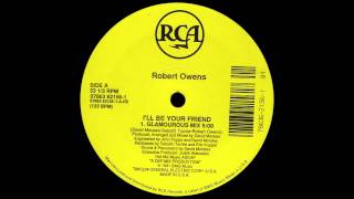 Robert Owens  Ill Be Your Friend Glamorous Mix 1991 [upl. by Lorenzana587]