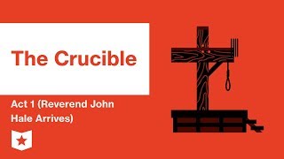 The Crucible by Arthur Miller  Act 1 Reverend John Hale Arrives Summary amp Analysis [upl. by Iniffit779]