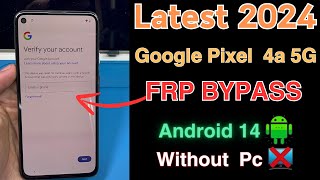 Latest🔥Google Pixel 4a 5G FRP BYPASS Without Pc Android 14  All Pixel Remove Google Account 2024 [upl. by Cleodel719]