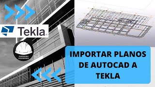 🔴Cómo Importar Planos DWG de AutoCAD en Tekla Structures  Tutorial Completo [upl. by Naima]