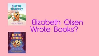 Hattie Harmony Elizabeth Olsens Childrens Series [upl. by Ehtiaf]