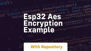 esp32 aes encryption example [upl. by Lek]