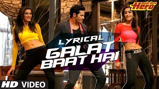 Galat Baat Hai Full Song with Lyrics  Main Tera Hero  Varun Dhawan Ileana DCruz [upl. by Ule]