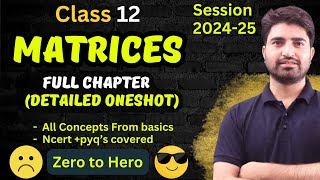 Matrices Class 12 Maths  Chapter 3 Matrix  Detailed One shot video Full Chapter Session 202425 [upl. by Cyndy]