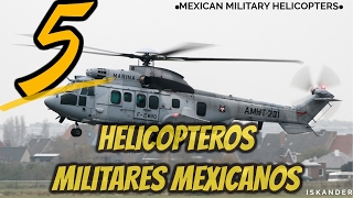 5 Helicópteros De Nuestra Fuerza Aérea Mexicana  Helicópteros De Guerra Mexicanos 2017 [upl. by Jaquenette]