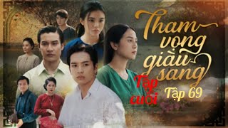 Tham vọng giàu sang tập 69  sau mọi chuyện thanh trúc đón bà chín về ở cùng với mình [upl. by Nhguav]