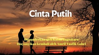 CINTA PUTIH  KATON BAGASKARA Cover by Amril Taufik Gobel [upl. by Catherine581]