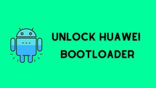 How To Unlock Huawei Bootloader 100 Tested [upl. by Uwkuhceki427]