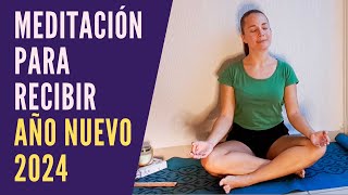 Meditación Guiada para Recibir el Año Nuevo 2024 [upl. by Denys]