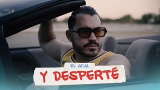 El Acal  Y Desperté Video Oficial [upl. by Nyllek675]