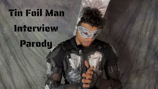 Tin Foil Man Interview [upl. by Nebe]