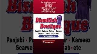 Coming Soon  BISMILLAH BOTIQUE Address 1276 EAST DELEVAN AVN BUFFALO NY 14215 [upl. by Silva828]