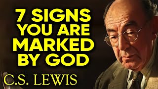 7 Signs That You Are Marked By God  CS Lewis [upl. by Shoshanna174]