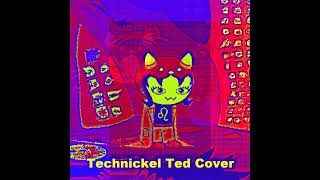 Walls Covered in Blood Technickel Ted Cover [upl. by Dobrinsky]