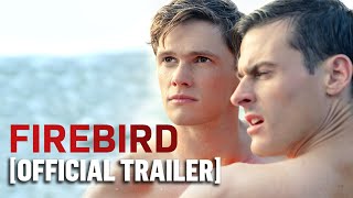 Firebird  Official Trailer Starring Tom Prior [upl. by Romo]