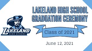 Lakeland High School Graduation 2021 [upl. by Alicia711]