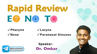 Rapid Review ENT by Dr Omkar  Part 1 Larynx Pharynx Nose amp Paranasal Sinuses [upl. by Cerellia]