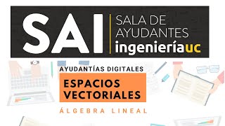 ESPACIOS VECTORIALES  Álgebra Lineal MAT1203 [upl. by Sillyhp273]