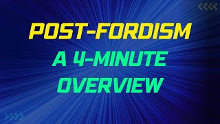 PostFordism A 4Minute Overview [upl. by Enois]