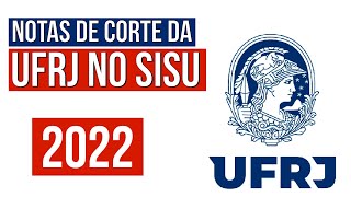 UFRJ NOTAS DE CORTE NO SISU 2022 veja Medicina Direito Psicologia engenharias e todos os cursos [upl. by Marcelia]