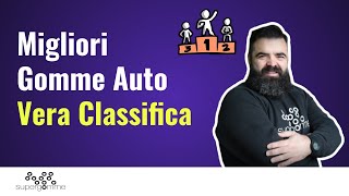 Migliori Gomme Auto  La Vera Classifica [upl. by Nniuqal]