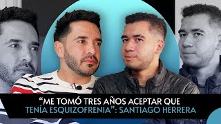 quotMe tomó tres años aceptar que tenía esquizofreniaquot Santiago Herrera  Terapia Podcast [upl. by Cindee]