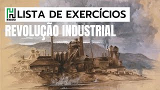 Lista de História  Revolução Industrial  Resolução de Exercícios [upl. by Ariay]