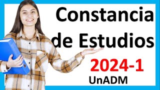 ✅Cómo Solicitar CONSTANCIA DE ESTUDIOS UnADM 20241👌 [upl. by Casta]