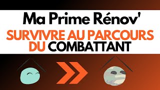 MA PRIME RENOV 2021  SURVIVRE AU PARCOURS DU COMBATTANT [upl. by Ylil]