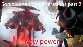 SONIC X SHADOW GENERATIONS part 2 New powers [upl. by Castle]