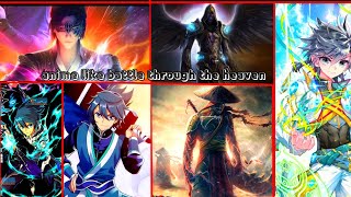 10 Donghua Chinese Anime like Battle Through The Heaven Doupo Cangqiong [upl. by Felicio]