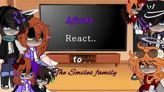 Aftons react to The Smiles Family  Read Desc  Cinna Bunss  🌸 [upl. by Ahsym]