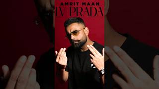 LV Prada  Amrit Maan  Latest Punjabi Song 2024  New Punjabi Song 2024 ytshorts shorts short [upl. by Hafinah911]