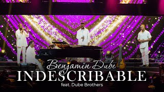 Benjamin Dube ft Dube Brothers  Indescribable Official Music Video [upl. by Mccarty887]