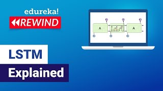 LSTM Explained  Introduction to LSTM  Deep Learning Training  Edureka Rewind [upl. by Johnson]