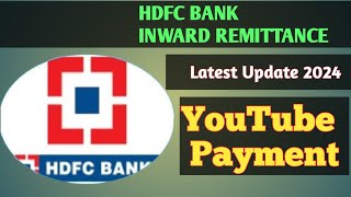 YouTube Payment  HDFC Bank Inward Remittance latest Update youtubepayment hdfcbank [upl. by Imalda44]