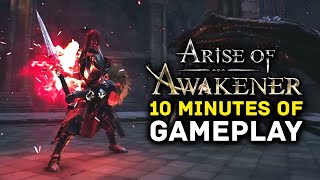 Arise of Awakener 10 Minutes of New Gameplay [upl. by Crescen]